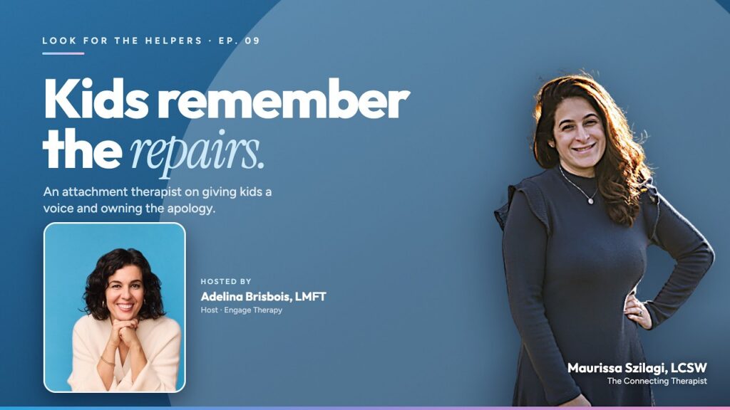 Connection Before Correction: Healing After Trauma — Maurissa Szilagi, LCSW on Look for the Helpers