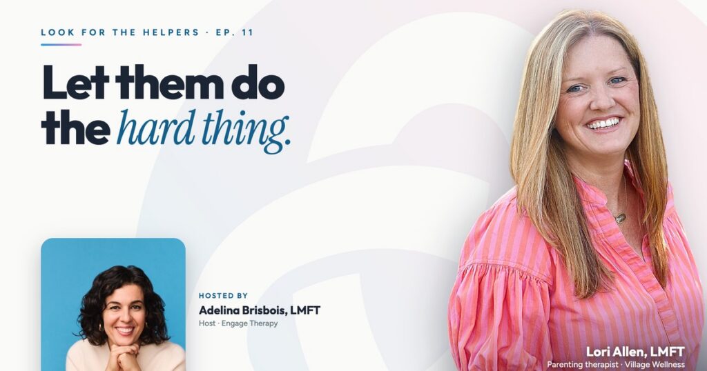 Lori Allen, LMFT, parenting therapist and owner of Village Wellness, on the Look for the Helpers podcast